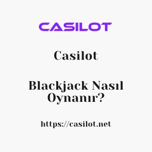 Casilot Blackjack Nasıl Oynanır?