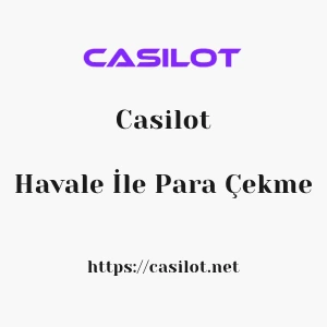 Casilot Havale İle Para Çekme