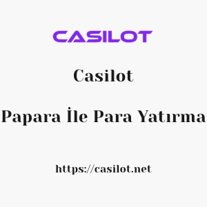 Casilot Papara İle Para Yatırma