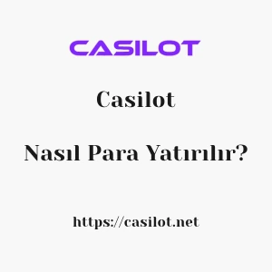Casilot'ya Nasıl Para Yatırılır?